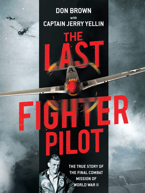 Title details for The Last Fighter Pilot by Don Brown - Available